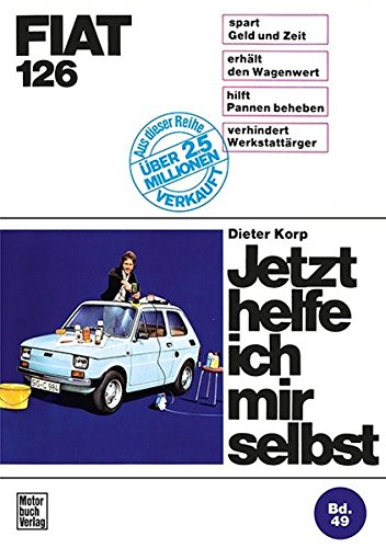 Fiat 126: Reprint der 1. Auflage 1975 (Jetzt helfe ich mir selbst)